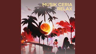 Download Lagu Musik Ceria Relax MP3
