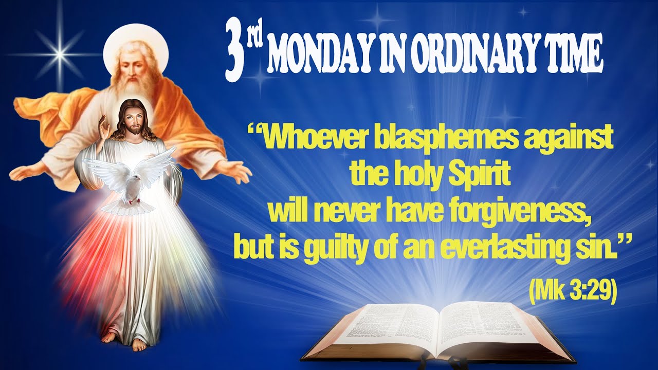 Monday of the Third Week in Ordinary Time Gospel (Mark 3:22-30) - THE WORD OF GOD FOR EVERYONE