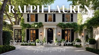 Timeless Modern Classic with Ralph Lauren Home Style | Sophisticated Decorating Ideas
