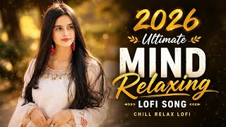 🎧2026 Ultimate Mind Relaxing Lofi Beats | Study, Sleep & Chill🎶 🥰 screenshot 2