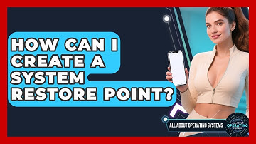 How Can I Create A System Restore Point? - All About Operating Systems