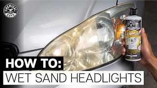 How To Wet Sand Headlights! - Chemical Guys