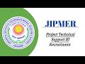 JIPMER Project Technical Support III Vacancy 2026 || Application Start's Check Link 👇|| Salary 30000