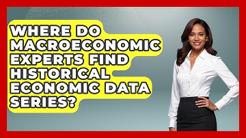 Where Do Macroeconomic Experts Find Historical Economic Data Series? | Macroecon Experts News