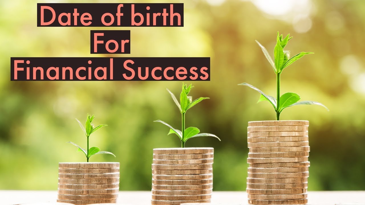 Financial Success Tips based on Date of birth - YouTube