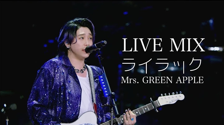 【LIVE MIX】ライラック / Mrs. GREEN APPLE