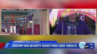 Destiny USA security guard fired over threats