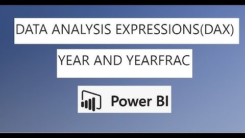 6.7 POWER BI - DATE AND TIME FUNCTION (YEARFRAC AND YEAR)
