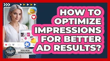 How To Optimize Impressions For Better Ad Results?