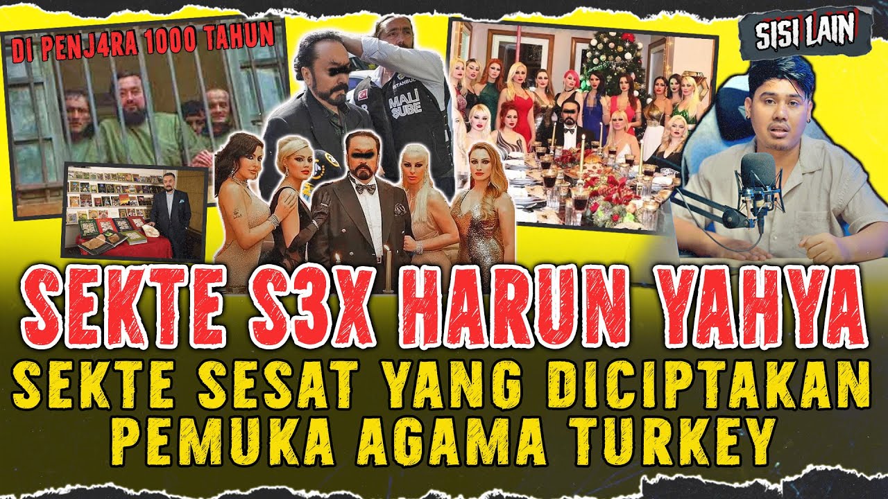 SEKTE HARUN YAHYA TURKEY BERAWAL RELIGIUS BERAKHIR S3X MENYIMPANG