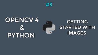 OpenCV4 with Python tutorial #3 || Images : Read , Show , Write.