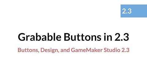 Grabable Buttons GameMaker Studio 2.3