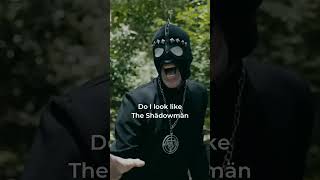 Do I look like The Shädowmän