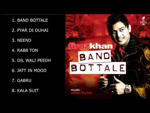 BAND BOTTALE   FIROZ KHAN   FULL SONGS JUKEBOX