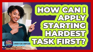 How Can I Apply Starting Hardest Task First?