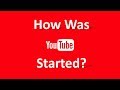 How was YouTube started? | Who started the YouTube? | When was YouTube started?