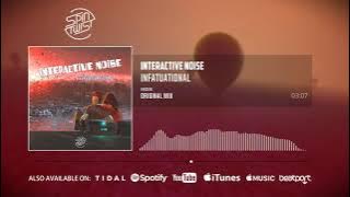 Interactive Noise - Infatuational (Official Audio)