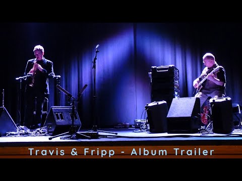 Travis & Fripp - Between the Silence