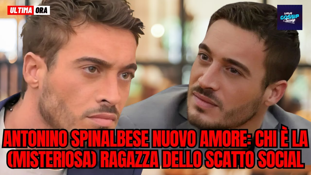 Antonino Spinalbese nuovo amore: chi è la (misteriosa) ragazza dello scatto social