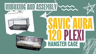 Savic Aura 120 Plexi Hamster Cage Unboxing