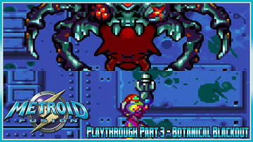 Metroid Fusion Playthrough Part 3: Botanical Blackout
