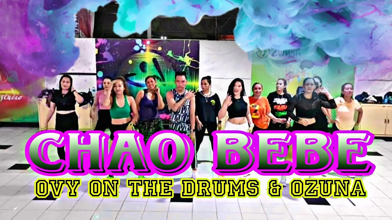 Chao Bebe | Zumba Version | Reggeaton | Zin Vol 103 | Ovy On The Drums ...
