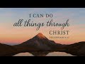 I CAN DO ALL THINGS THROUGH CHRIST || PIANO EDITION- Instrumental
