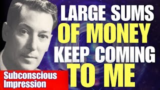 Download Lagu 'LARGE SUMS OF MONEY KEEP COMING TO ME' | Neville Goddard Subconscious Impression (Listen Day\u0026Night) MP3