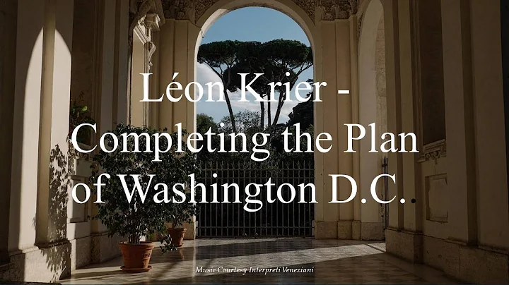 Lon Krier - Completing the Plan of Washington D.C.