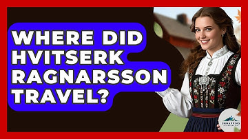Where Did Hvitserk Ragnarsson Travel? - Unmapping Scandinavia