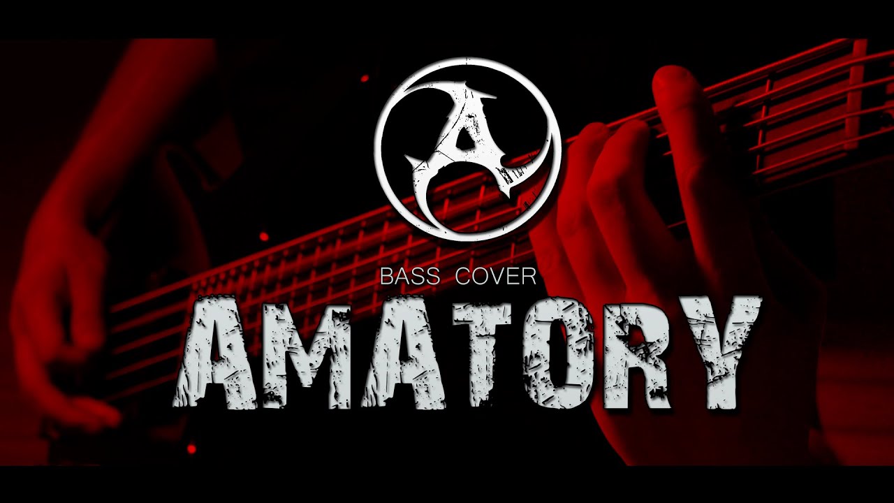 AMATORY - Kiss My Blood [BASS COVER] IV