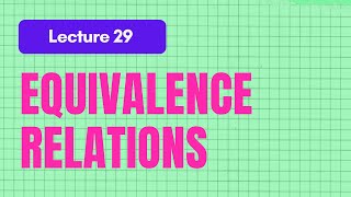 Lecture 29   Equivalence Relation
