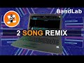 How to remix 2 songs in Bandlab (pc version)