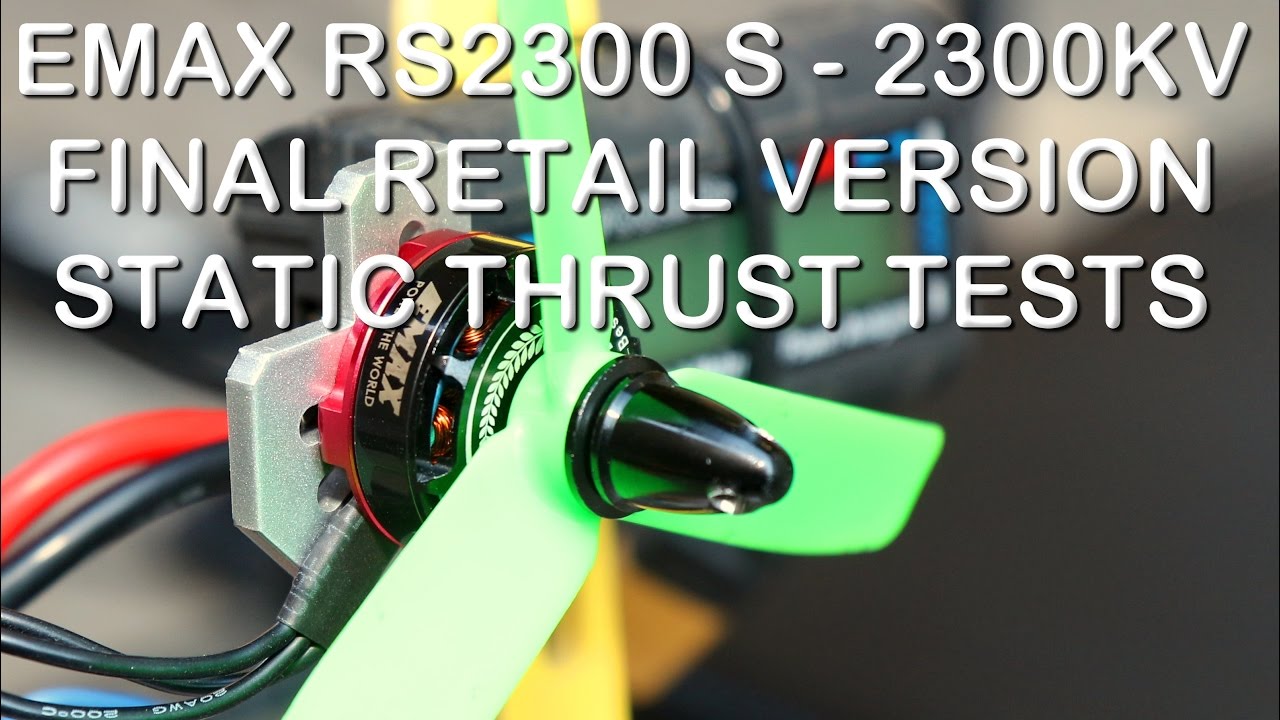 EMAX RS2205-S 2300KV Final Version Thrust Tests -More Power! 2206-Class  Power! - YouTube