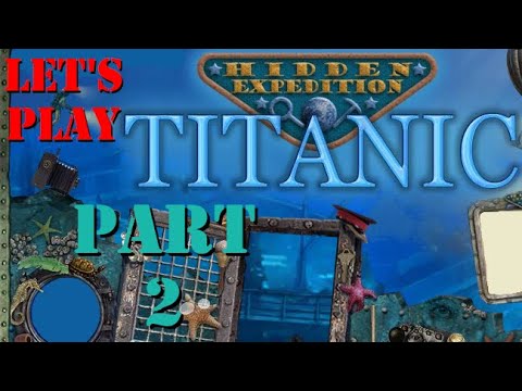 Letu0027s Play Hidden Expedition Titanic: Part 2