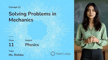 Solving Problems in Mechanics | Class 11 Physics | Laws of Motion