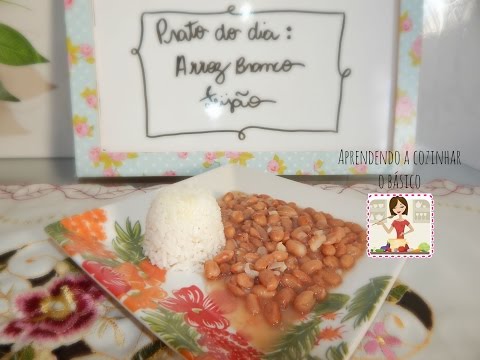 Aprendendo a Cozinhar o Básico # Arroz Branco e Feijão