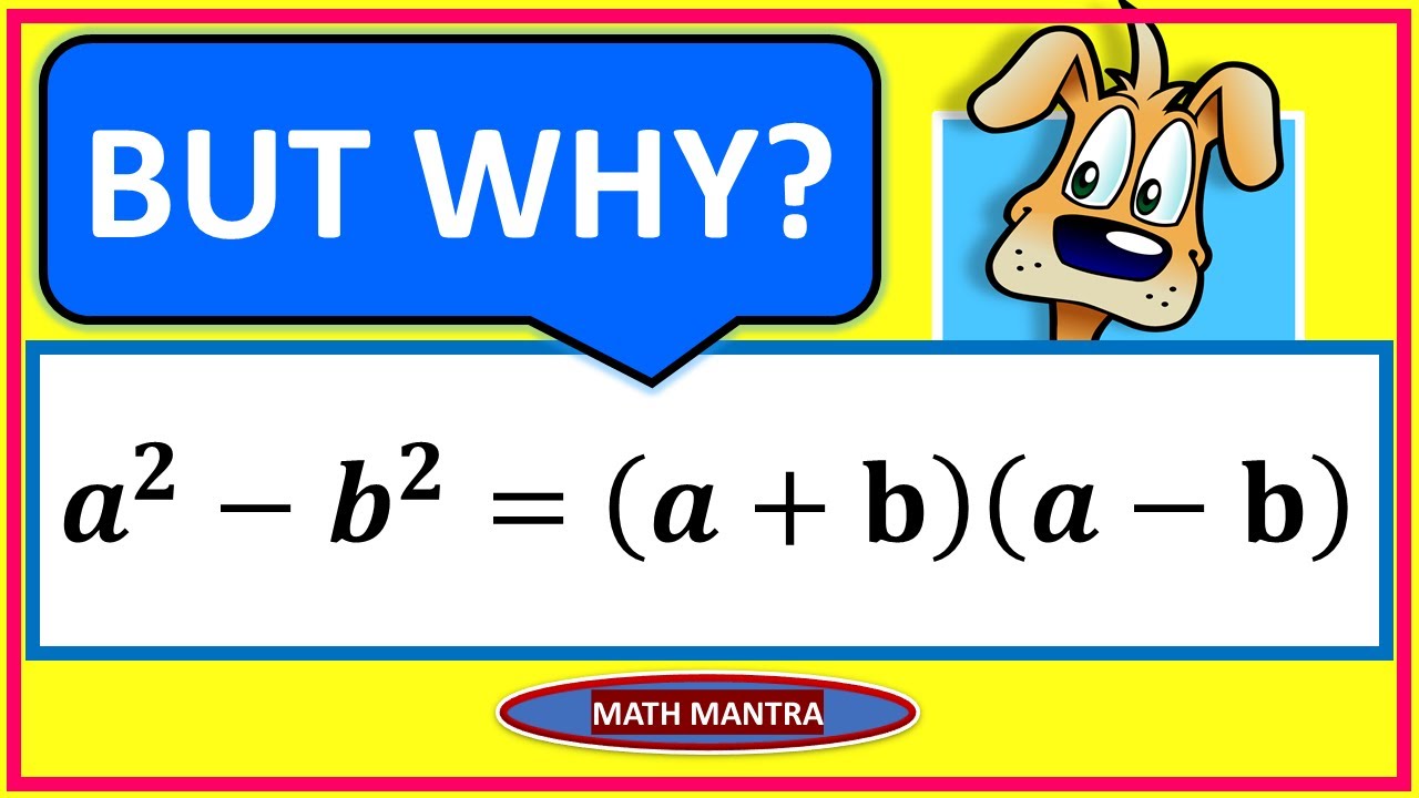 A2 - B2 = (A+B) (A- B) But Why Proof That A2 - B2 = (A+B) (A - B) !!! Math Mantra Video !!!