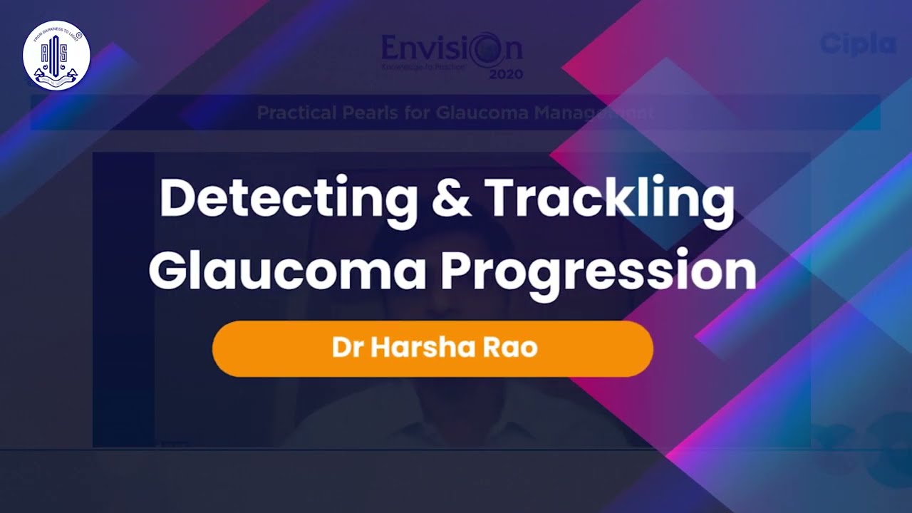 Dr Harsha Rao Detecting & Trackling Glaucoma Progression