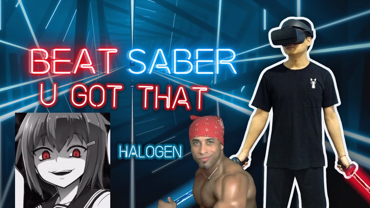 Featured image of post U Got That Beat Saber There are just too many for them to be posted regularly