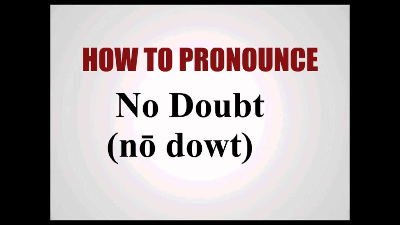 How To Pronounce No Doubt YouTube