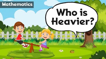 Who is Heavier? | Class 3 | Mathematics | CBSE Board | NCERT |Home Revise