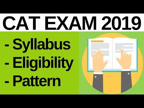 CAT EXAM 2019 | Syllabus, Eligibility Criteria, Exam Pattern| - Must Watch For CAT 2019 Aspirants