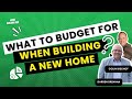 Ep. 118 | What to Budget For When Building a New Home