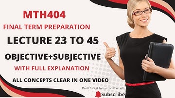 Mth404 Final Term Preparation 2025 | Mth404 Final term short lecture 2025 | Most important topics