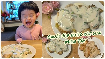 20. 🍌Chuối đập cốt dừa Miền Tây bằng nồi chiên không dầu/ Món ăn gợi nhớ một phần ký ức tuổi thơ.