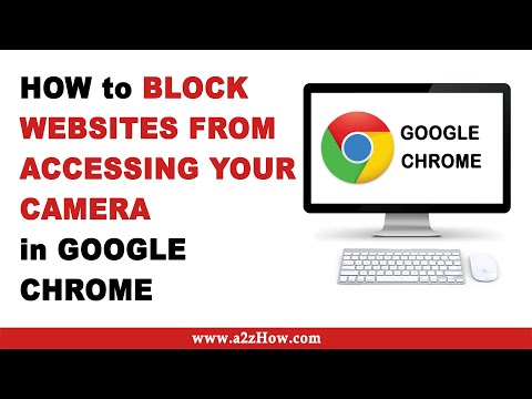 How to Block Websites from Accessing Your Camera on Google Chrome