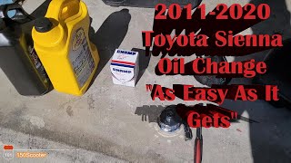 How To Change Engine Oil 2011 - 2020 Toyota Sienna 3.5L V6 3rd Generation, 'As Easy As It Gets' How To Change Engine Oil 2011 - 2020 Toyota Sienna 3.5L V6 3rd Generation, 'As Easy As It Gets'