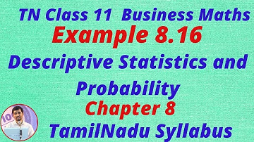 TN Class 11 Business Maths Descriptive Statistics & Probability Example 8.16 TamilNadu New Syllabus