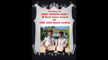 Victory At AMET NCESFS2025 Best Paper Award For CMC2022 Batch Cadets 
